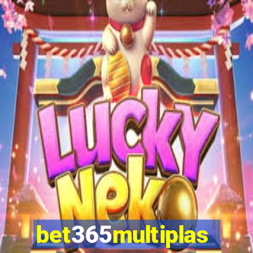 bet365multiplas
