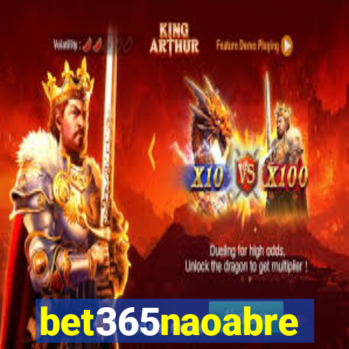 bet365naoabre