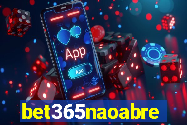 bet365naoabre