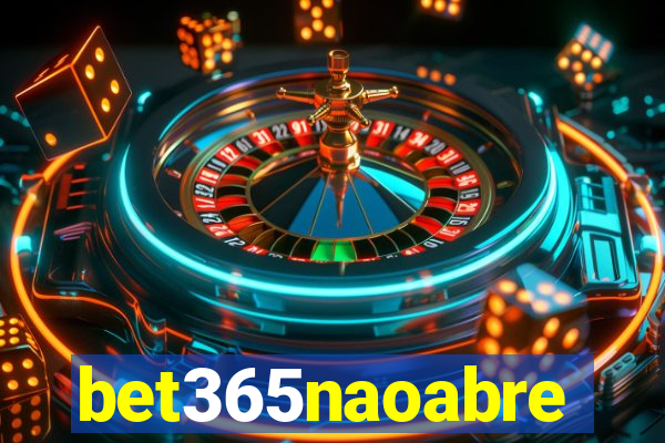 bet365naoabre