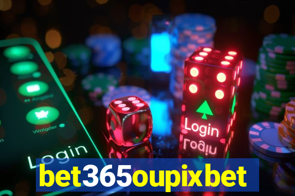 bet365oupixbet