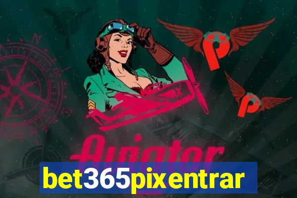 bet365pixentrar