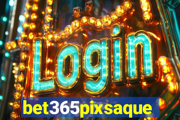bet365pixsaque