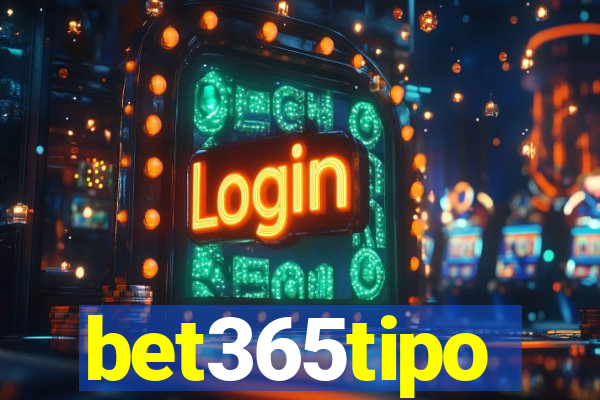 bet365tipo