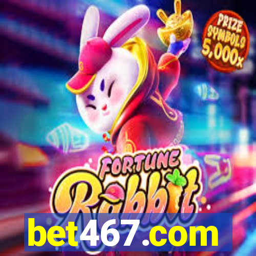 bet467.com