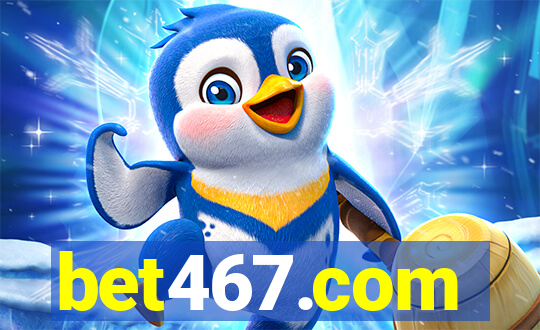 bet467.com