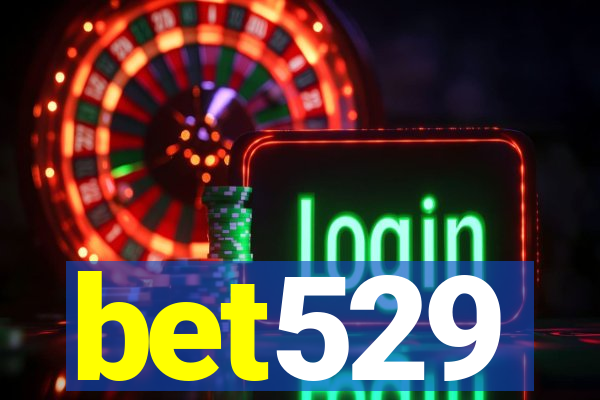 bet529