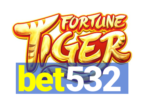bet532