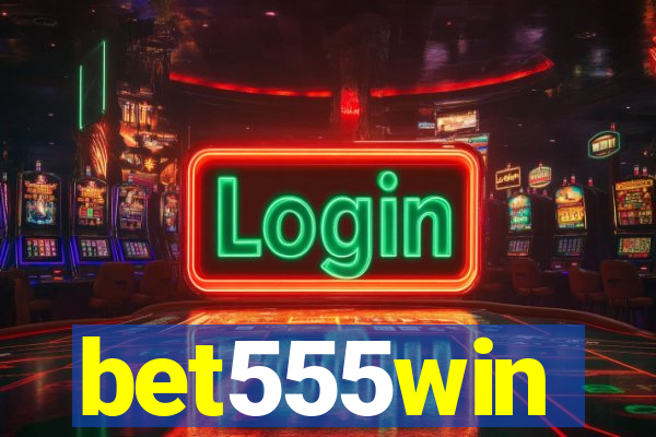 bet555win
