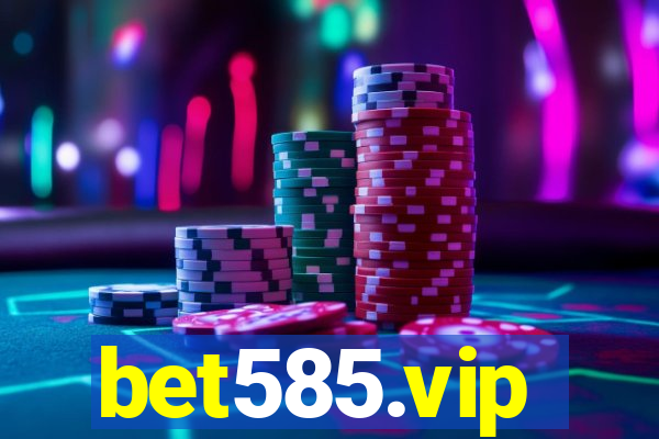 bet585.vip