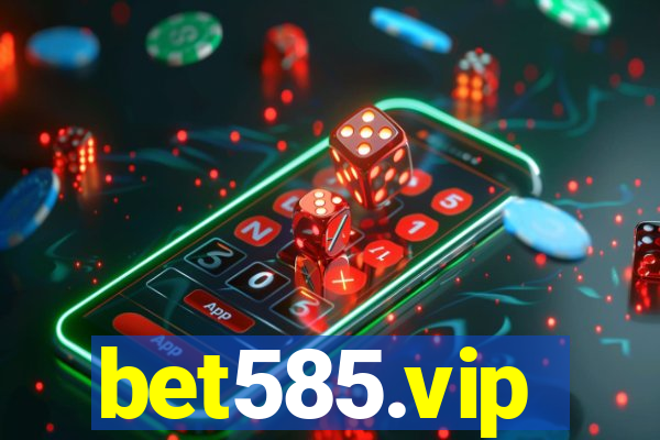 bet585.vip