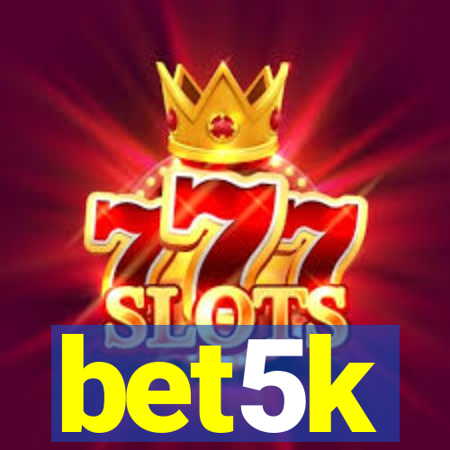 bet5k