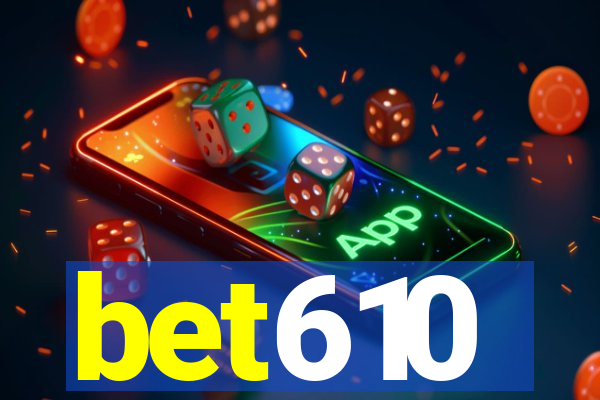 bet610