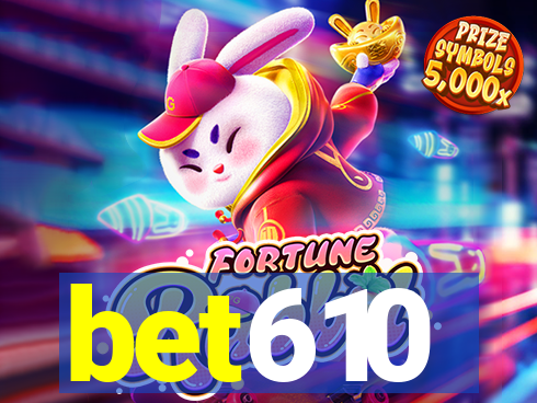bet610