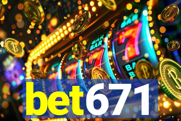 bet671