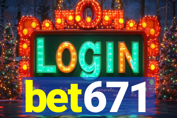 bet671