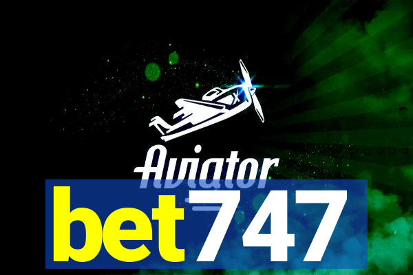 bet747