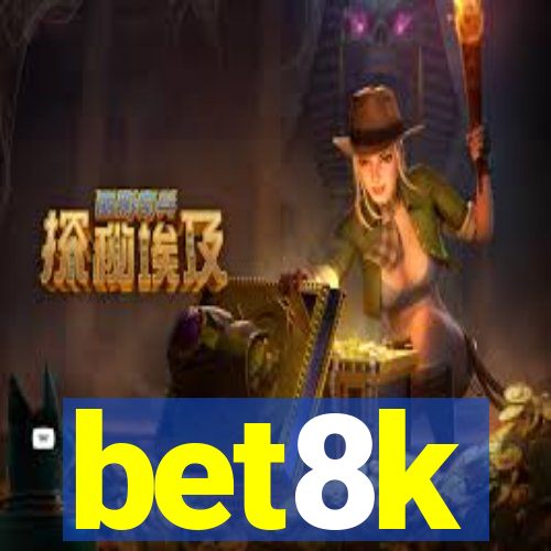 bet8k