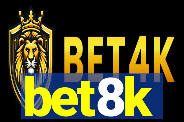 bet8k