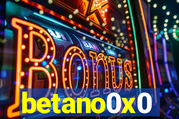 betano0x0