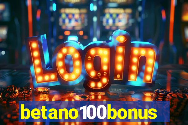betano100bonus