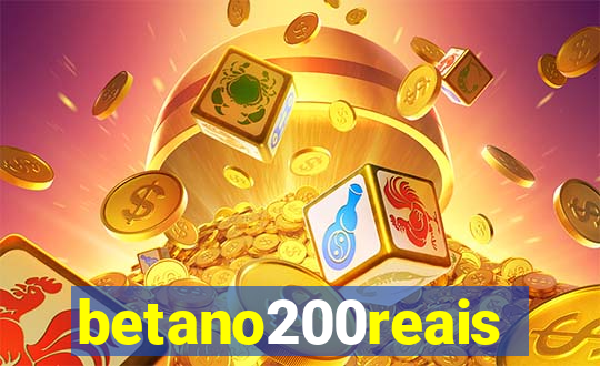 betano200reais