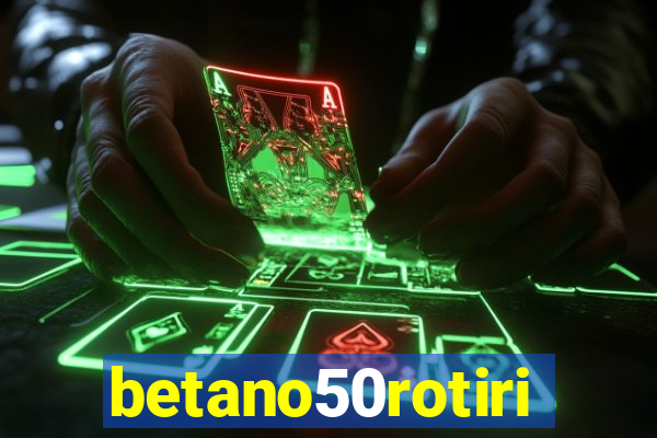 betano50rotiri