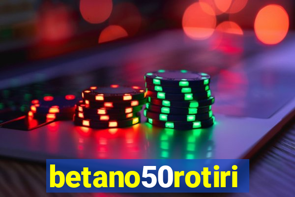 betano50rotiri