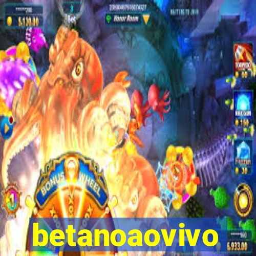 betanoaovivo