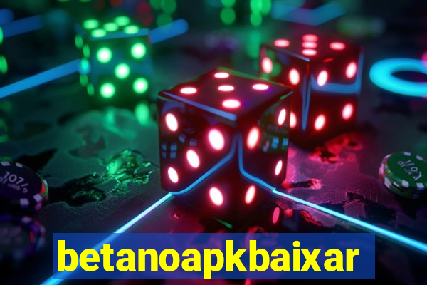 betanoapkbaixar