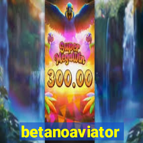 betanoaviator