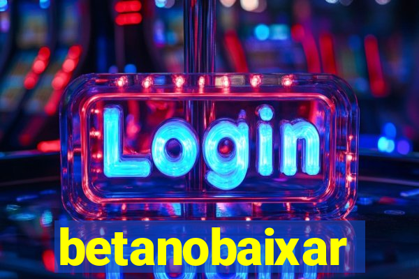 betanobaixar