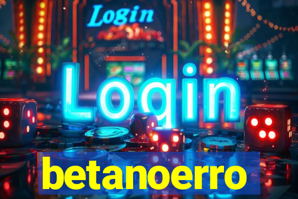betanoerro