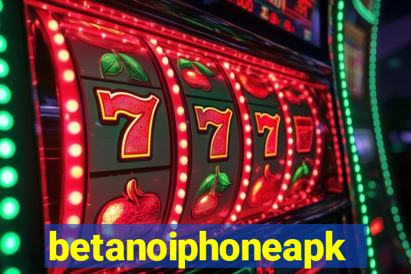 betanoiphoneapk