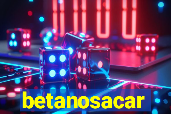 betanosacar
