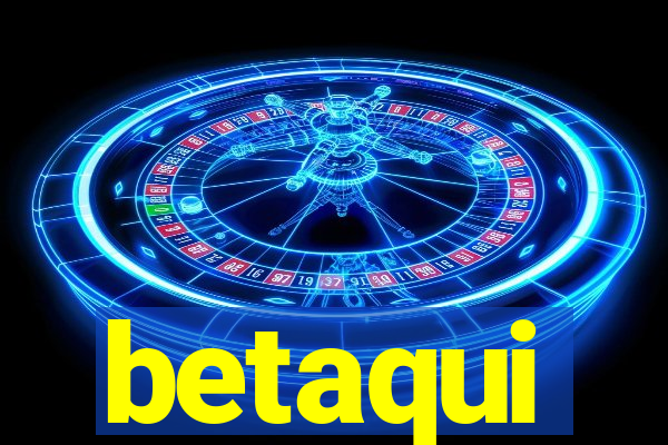 betaqui