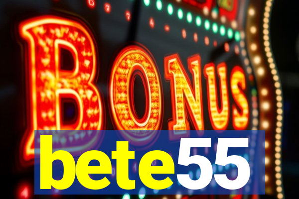 bete55