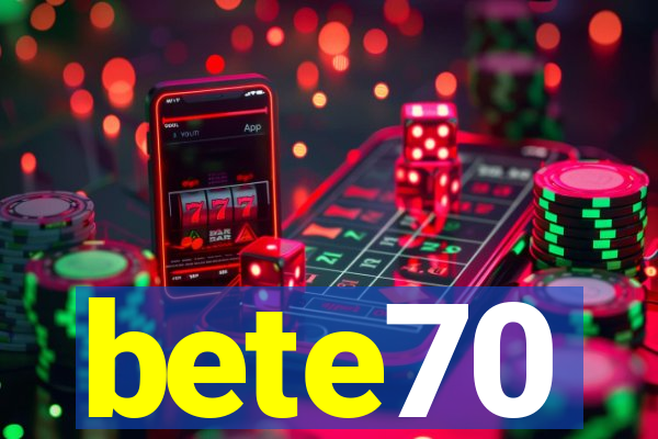 bete70
