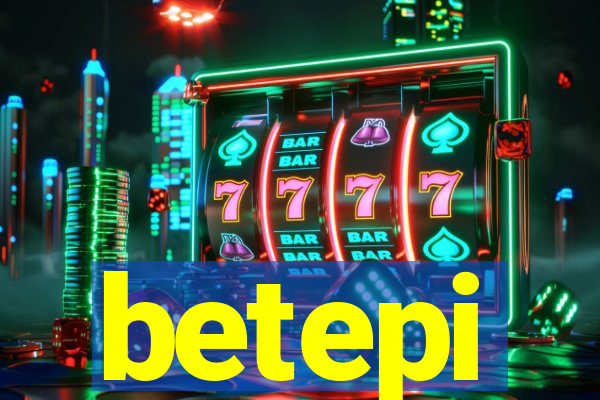 betepi