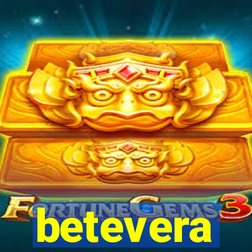 betevera
