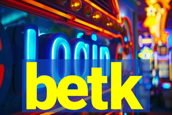 betk