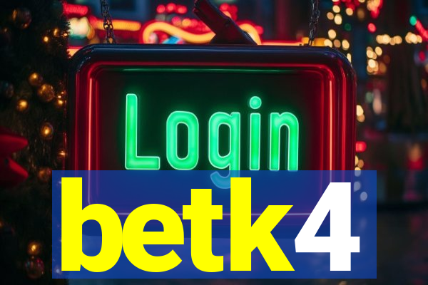 betk4