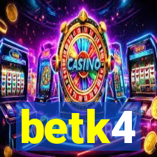 betk4