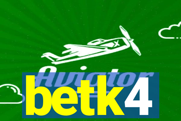 betk4