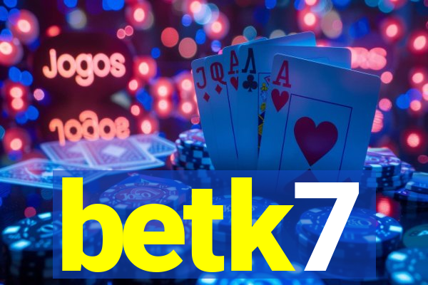 betk7
