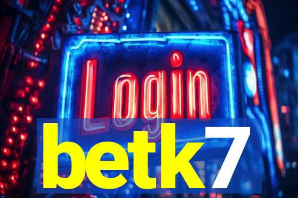 betk7