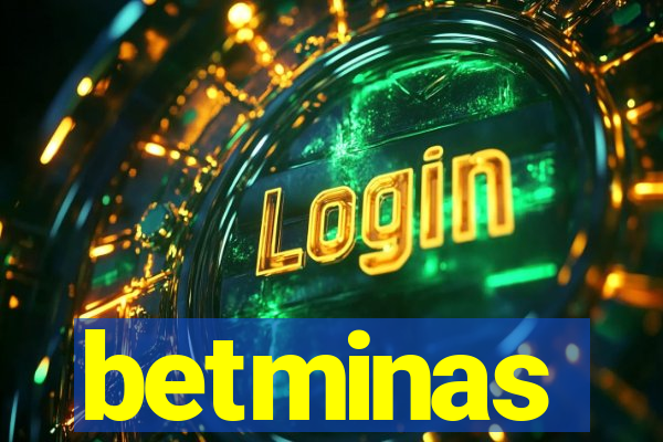betminas