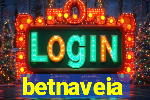betnaveia