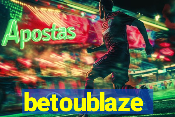 betoublaze