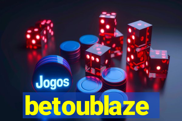 betoublaze